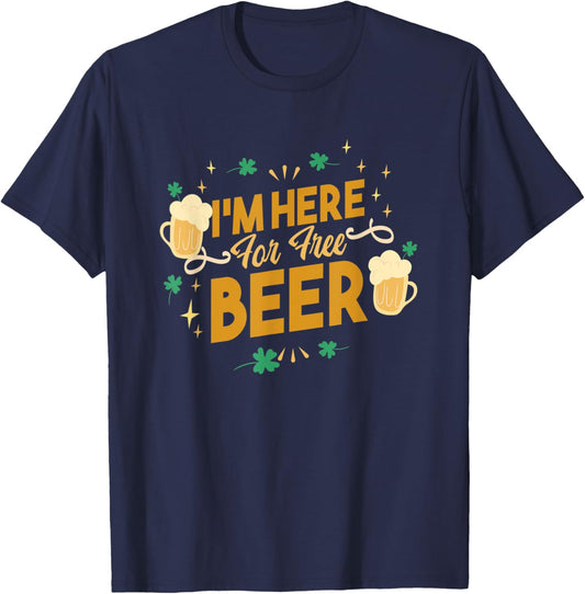I'm Here for Free Beer T-Shirt - T-Shirt | Navy
