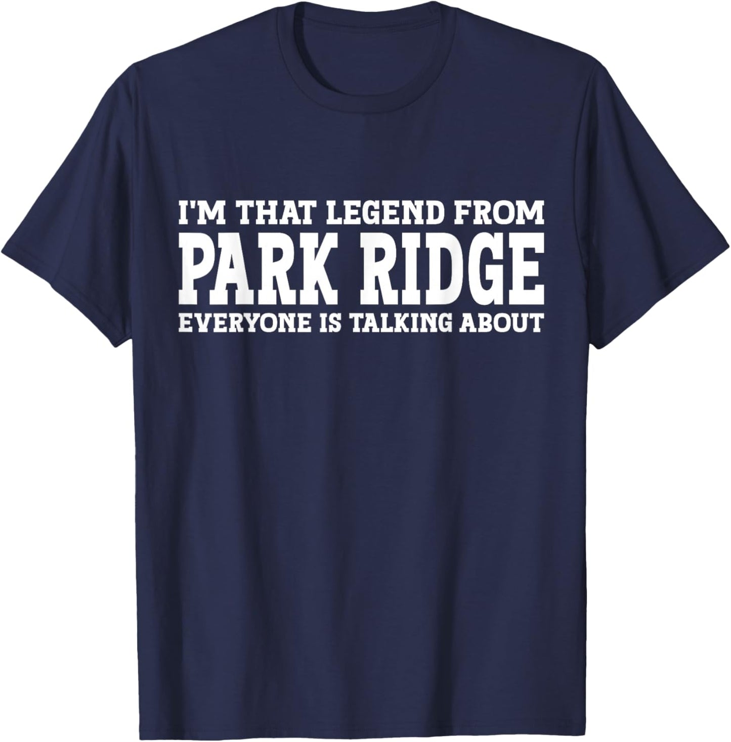 Park Ridge Hometown IL Illinois Home Roots City Park Ridge T-Shirt - T-Shirt | Navy