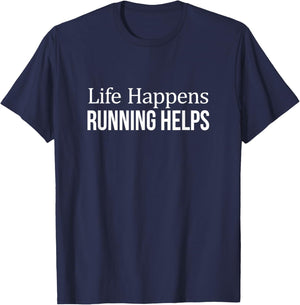 Life Happens - Running Helps T-Shirt - T-Shirt | Navy