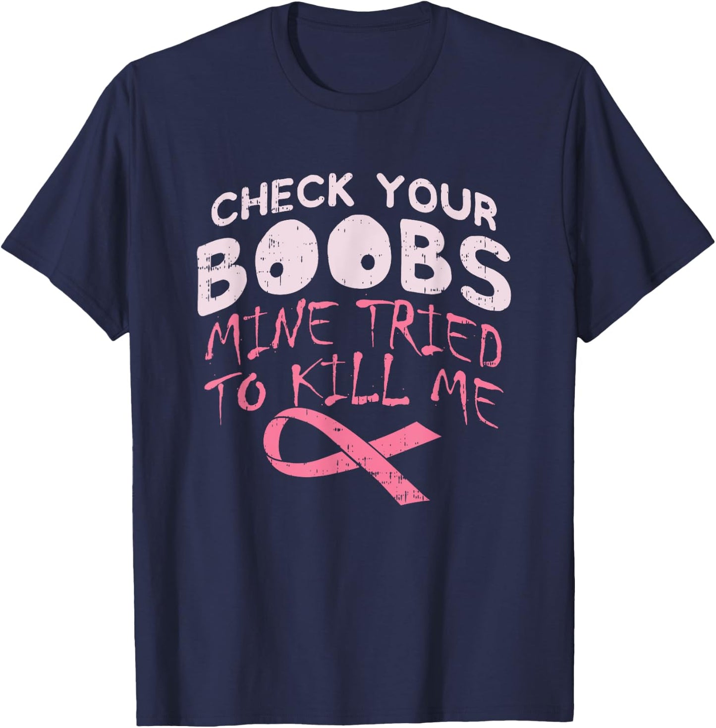 Check Boobs I Breast Cancer Awareness Disease Survivor T-Shirt - T-Shirt | Navy