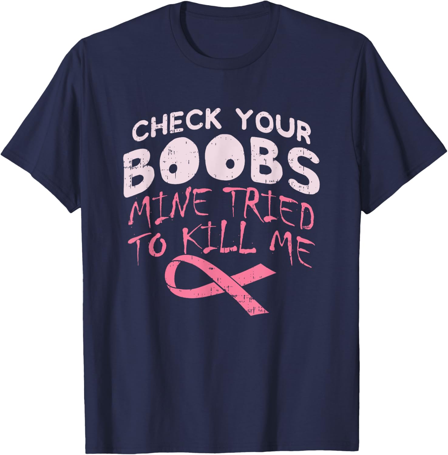 Check Boobs I Breast Cancer Awareness Disease Survivor T-Shirt - T-Shirt | Navy