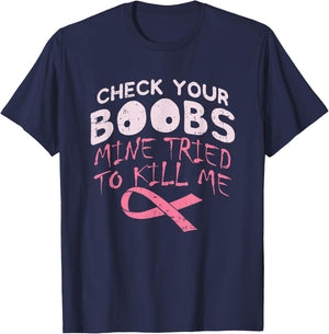 Check Boobs I Breast Cancer Awareness Disease Survivor T-Shirt - T-Shirt | Navy