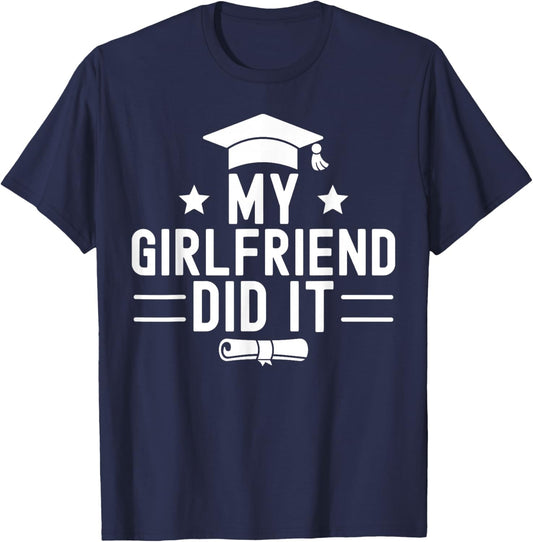 My Girlfriend Did It Graduation Graduated Bachelor Fiancee T-Shirt - T-Shirt | Navy