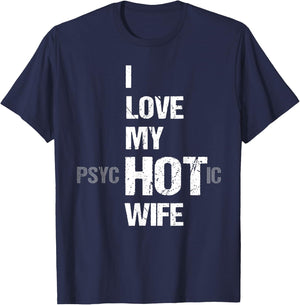 I Love My psycHOTic Wife T-Shirt - T-Shirt | Navy