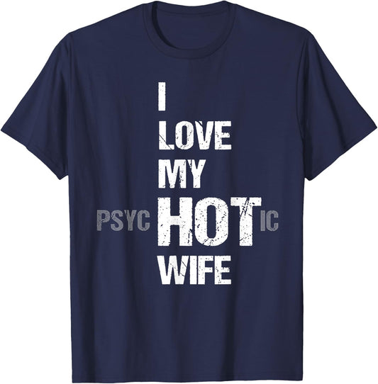 I Love My psycHOTic Wife T-Shirt - T-Shirt | Navy