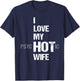 I Love My psycHOTic Wife T-Shirt - T-Shirt | Navy