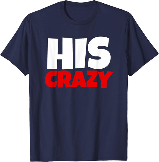 Her Weirdo and His Crazy - Couples Matching Funny T-Shirt - T-Shirt | Navy