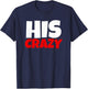 Her Weirdo and His Crazy - Couples Matching Funny T-Shirt - T-Shirt | Navy