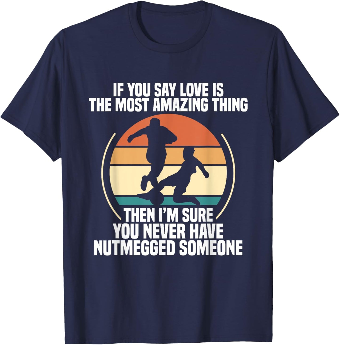 Soccer Player Nutmeg Dealer Team Net Game Soccer Match T-Shirt - T-Shirt | Navy