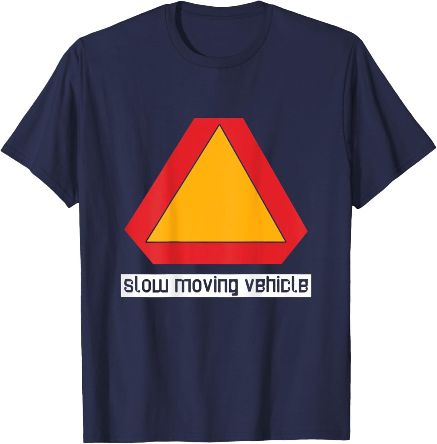 Slow Moving Vehicle Funny For Biker ON BACK T-Shirt - T-Shirt | Navy