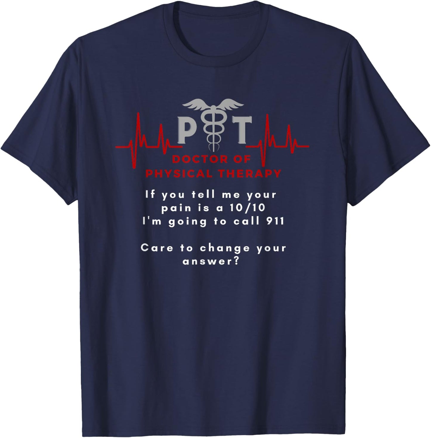 Doctor of Physical Therapy, funny 10/10 pain, PT, DPT T-Shirt - T-Shirt | Navy