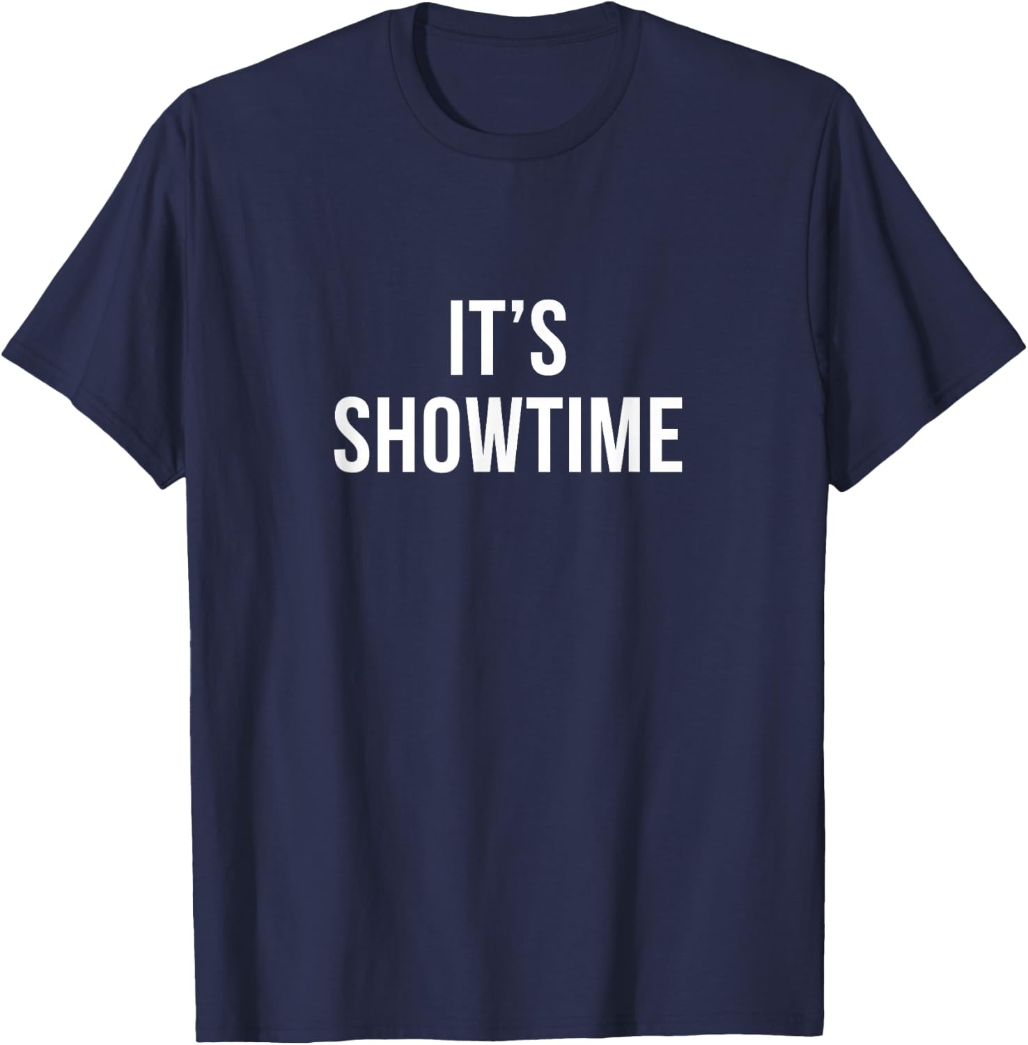 It's Showtime T-Shirt - T-Shirt | Navy