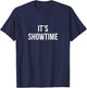 It's Showtime T-Shirt - T-Shirt | Navy