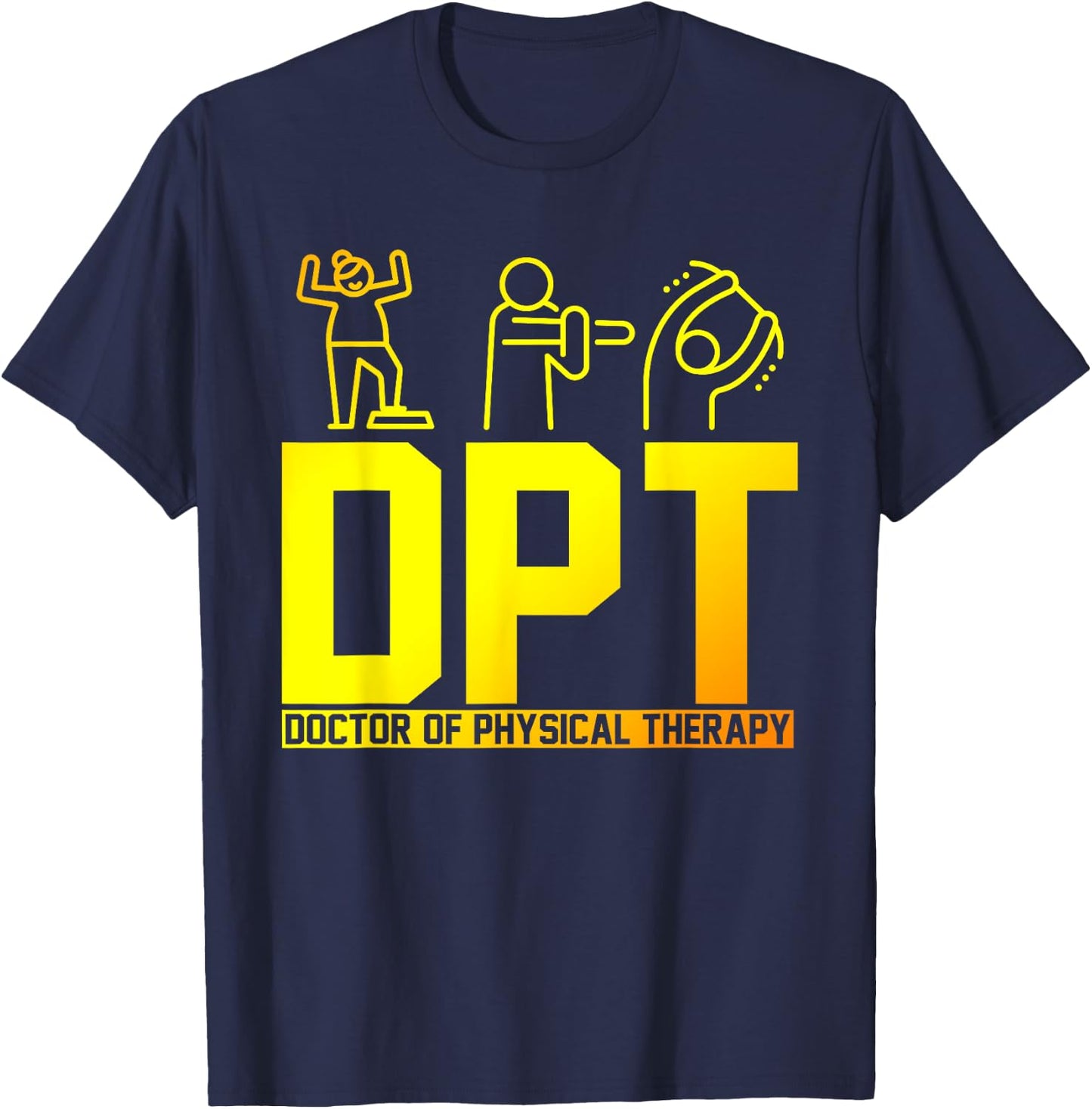 DPT Doctor Of Physical Therapy PTA Gift Physical Therapy T-Shirt - T-Shirt | Navy