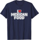 I Love Mexican Food T-Shirt - T-Shirt | Navy