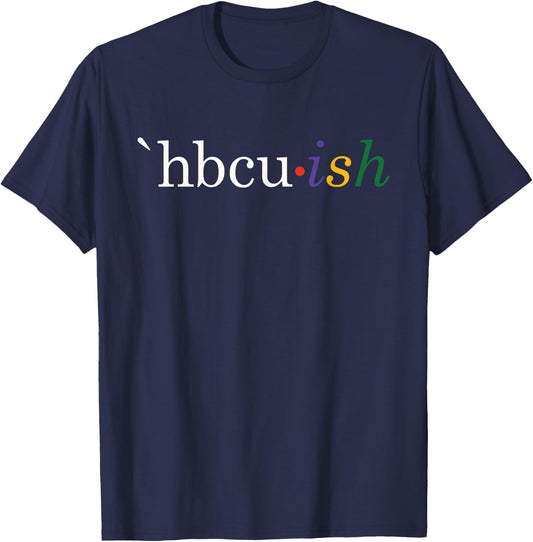 Historically Black College and University HBCU ish Student T-Shirt - T-Shirt | Navy