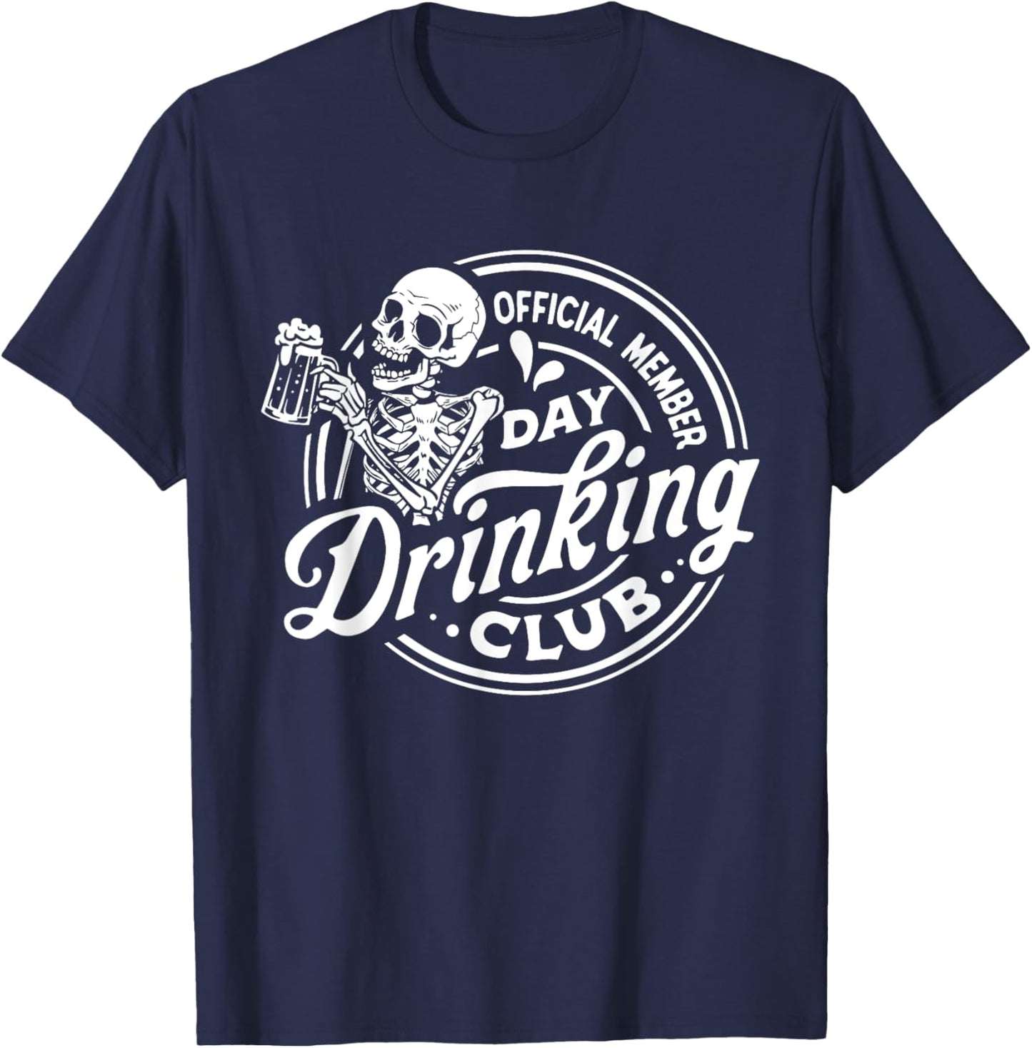 Official Member Day Drinking Club Funny Drinker Skeleton Men T-Shirt - T-Shirt | Navy