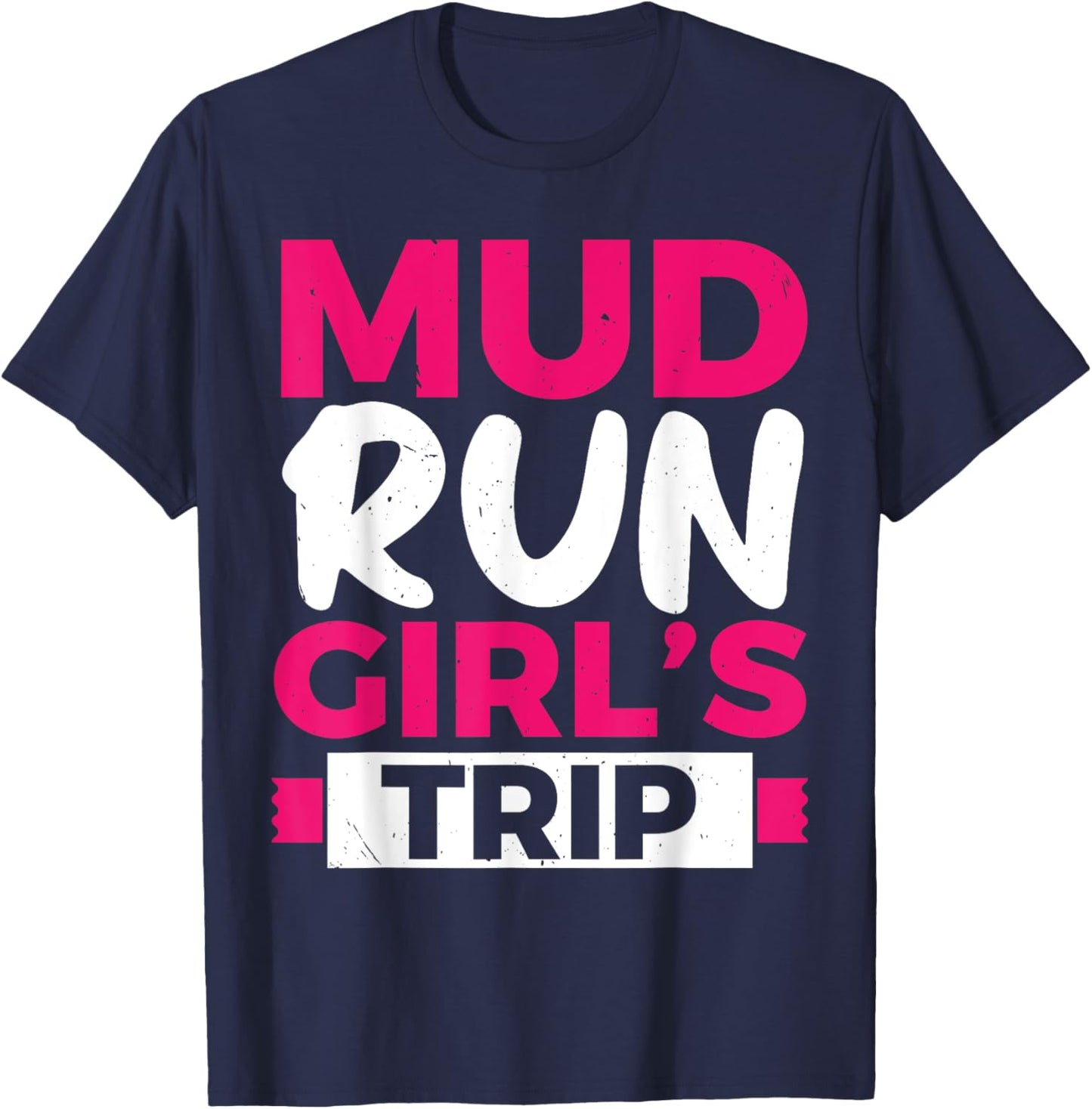 Mud Run Fitness Running Mudder Sprinting Muddy Race T-Shirt - T-Shirt | Navy