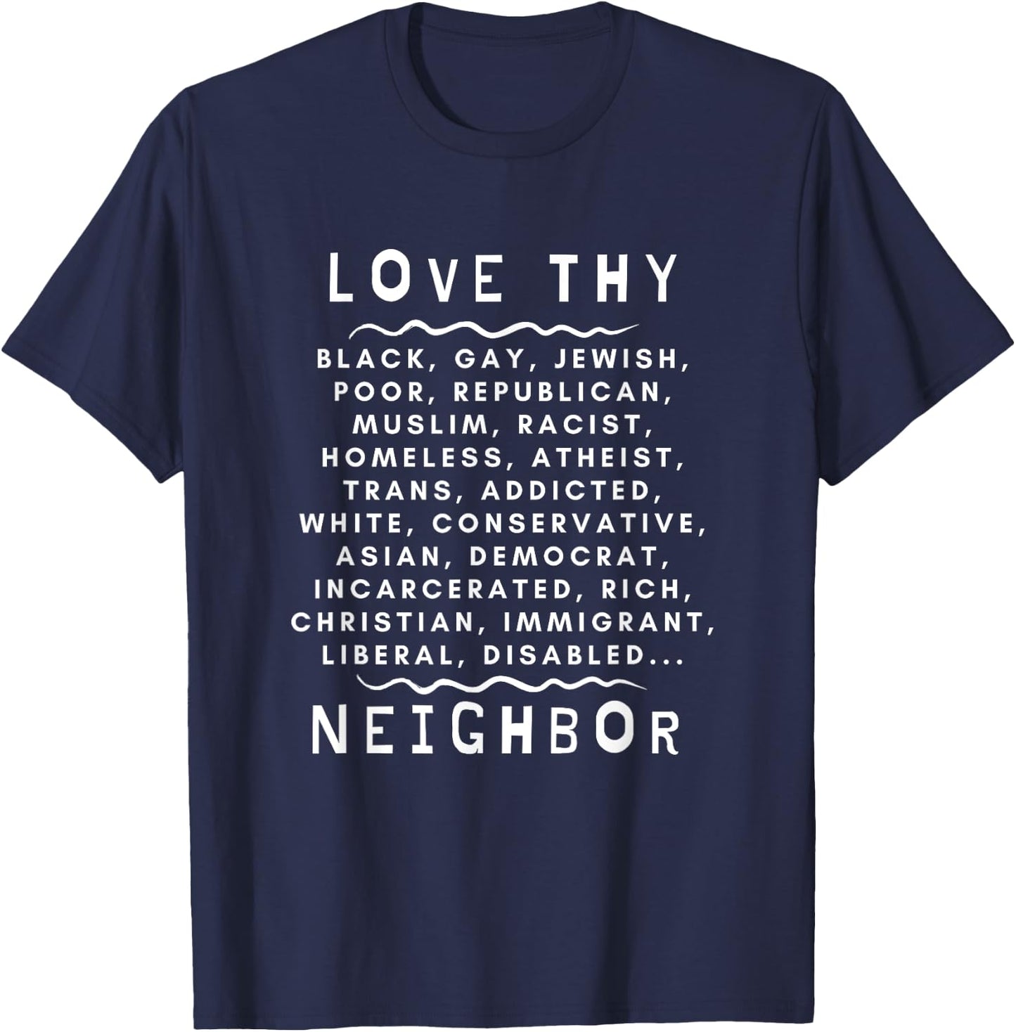 Love Thy Neighbor T-Shirt - T-Shirt | Navy