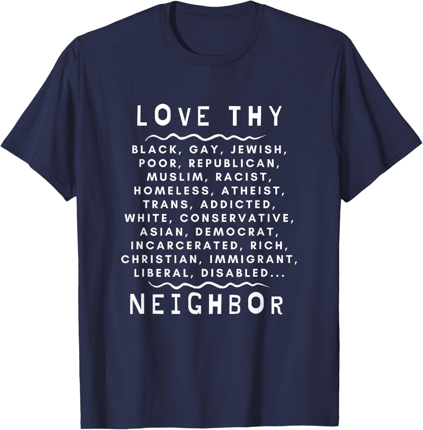 Love Thy Neighbor T-Shirt - T-Shirt | Navy