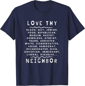 Love Thy Neighbor T-Shirt - T-Shirt | Navy