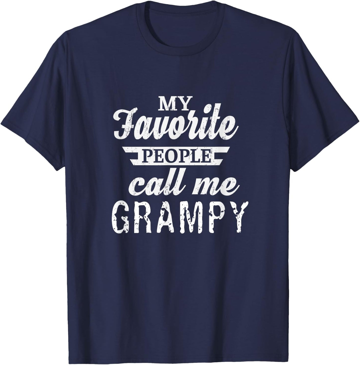 Unique Christmas Birthday My Favorite People Call Me Grampy Grandpa Black Classic Fit Short Sleeve T-Shirt - T-Shirt | Navy
