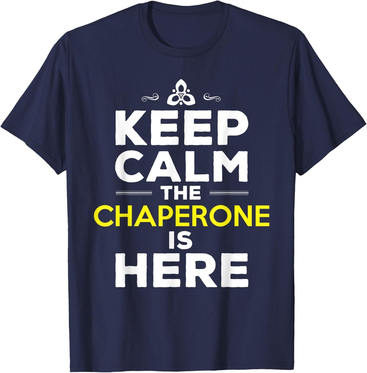 Chaperone Quote Chaperone T-Shirt - T-Shirt | Navy