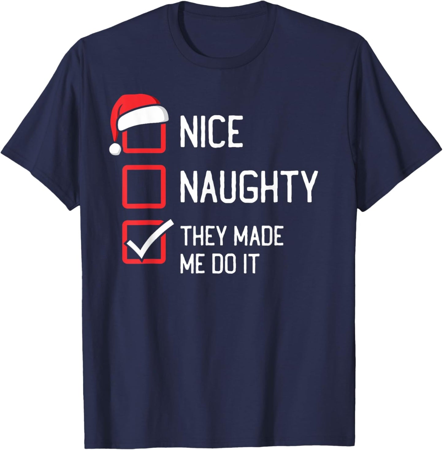 The List Group Family Matching Shirts By HumorPack Nice Naughty List They Made Me Do It Christmas T-Shirt - T-Shirt | Navy