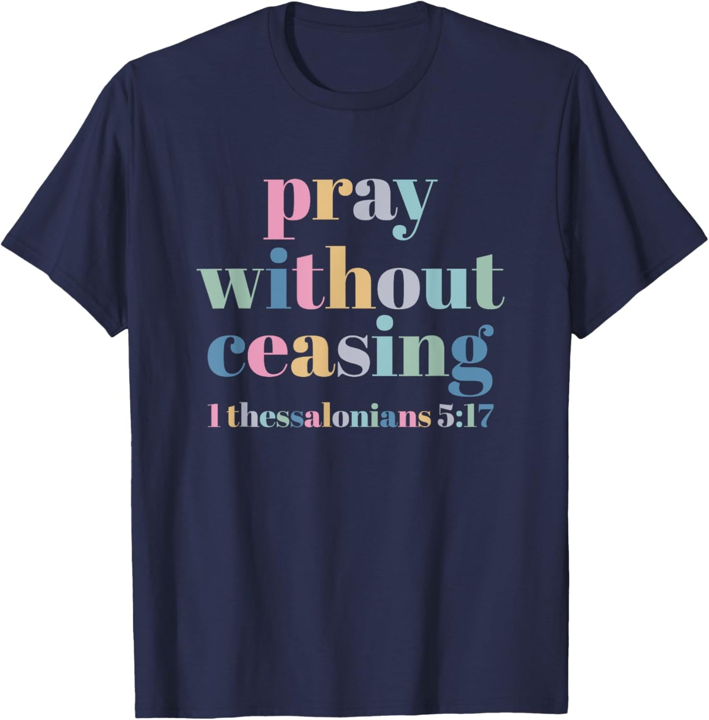 Pray Without Ceasing T-Shirt - T-Shirt | Navy