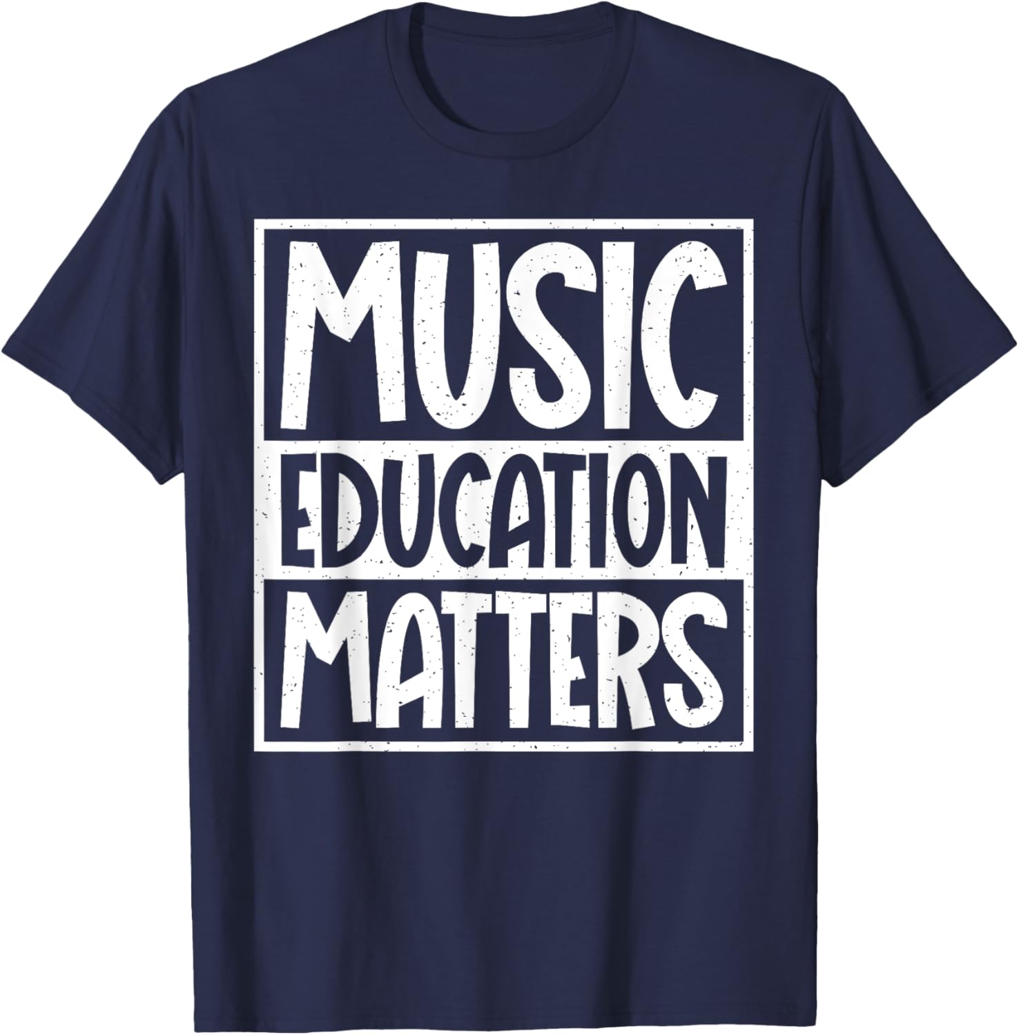 Music Education Matters Music Teacher Men Women T-Shirt - T-Shirt | Navy