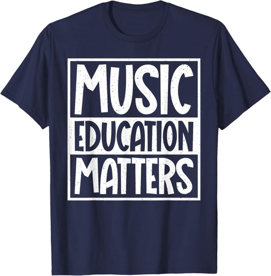 Music Education Matters Music Teacher Men Women T-Shirt - T-Shirt | Navy
