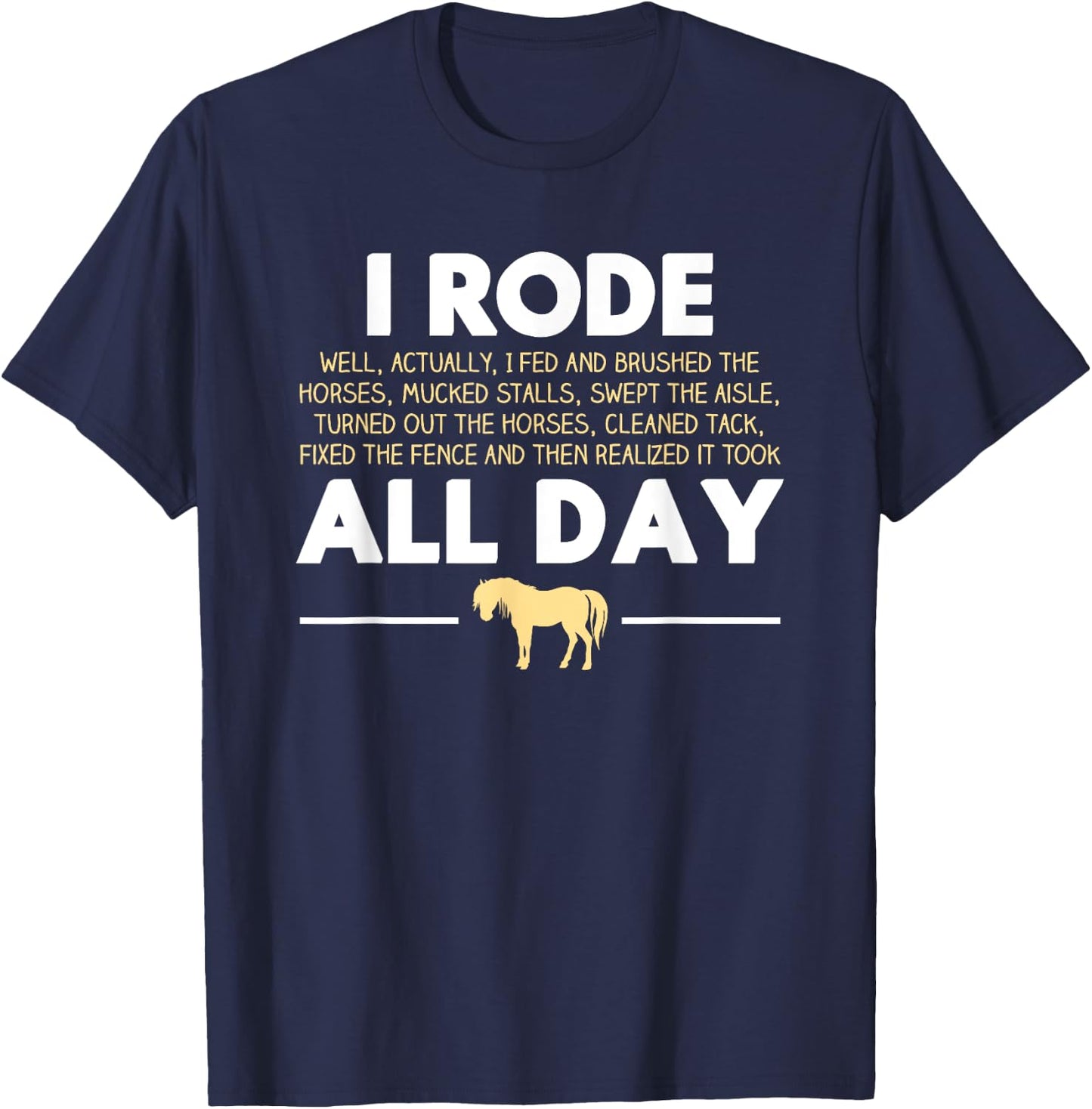 Funny Rode All Day Horse Riding , Horse Gift, Women's, Black, Small, Short Sleeve, Classic Fit, Cotton/Polyester Blend T-Shirt - T-Shirt | Navy