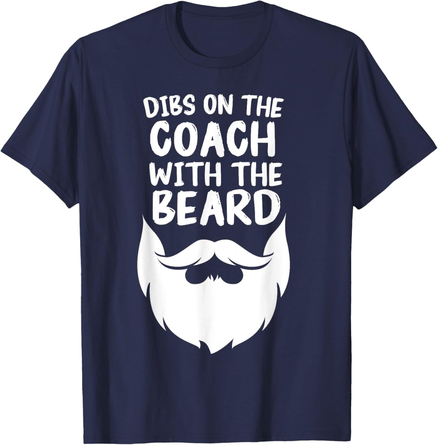 Dibs On The Coach With The Beard Coach's Wife Funny T-Shirt - T-Shirt | Navy