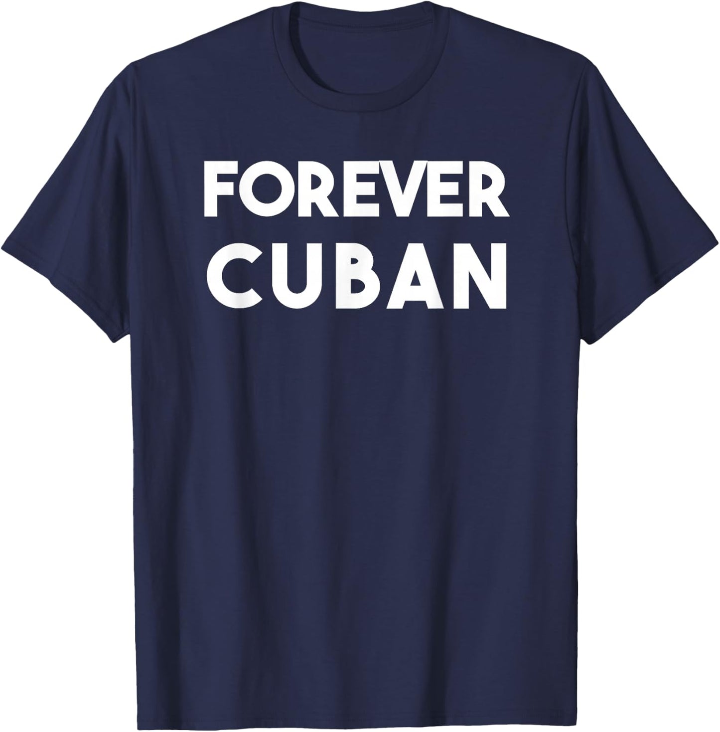 Cuban Pride Forever Cuban Funny Nostalgic T-Shirt - T-Shirt | Navy