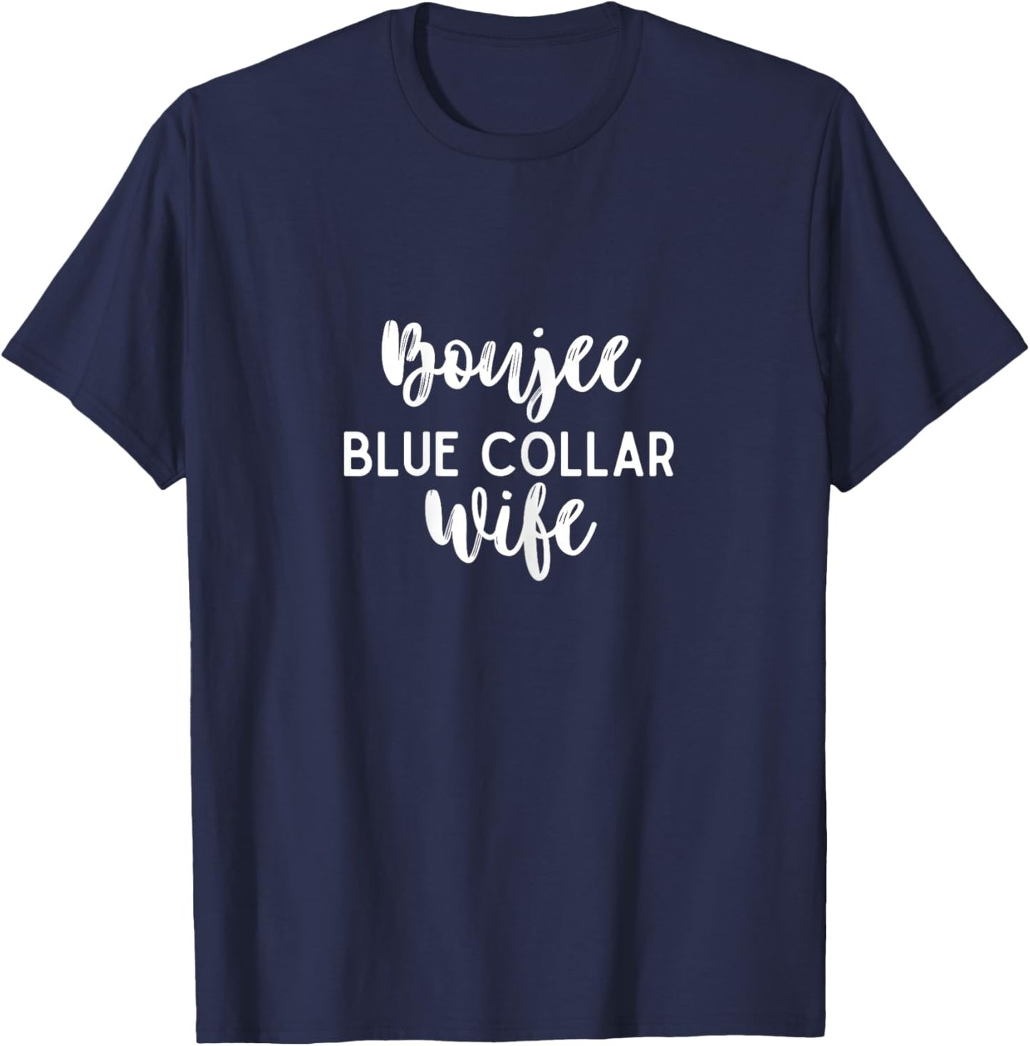 Boujee Blue Collar Wife T-Shirt - T-Shirt | Navy