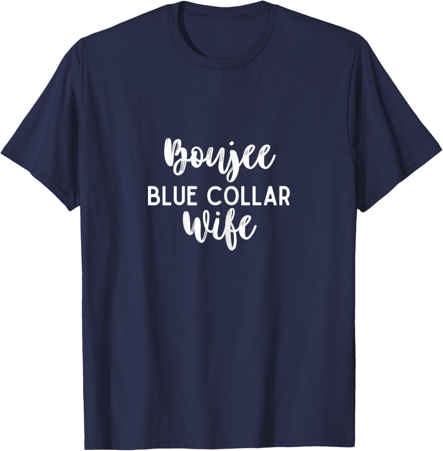 Boujee Blue Collar Wife T-Shirt - T-Shirt | Navy