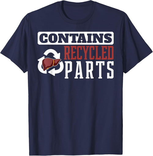 Contains Recycled Parts Liver Transplant Survivor designs