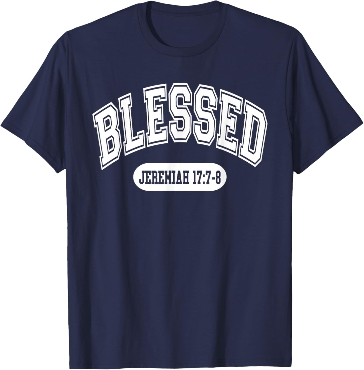 Blessed Jeremiah 17:7-8 Christian Bible Verse Varsity Style T-Shirt - T-Shirt | Navy