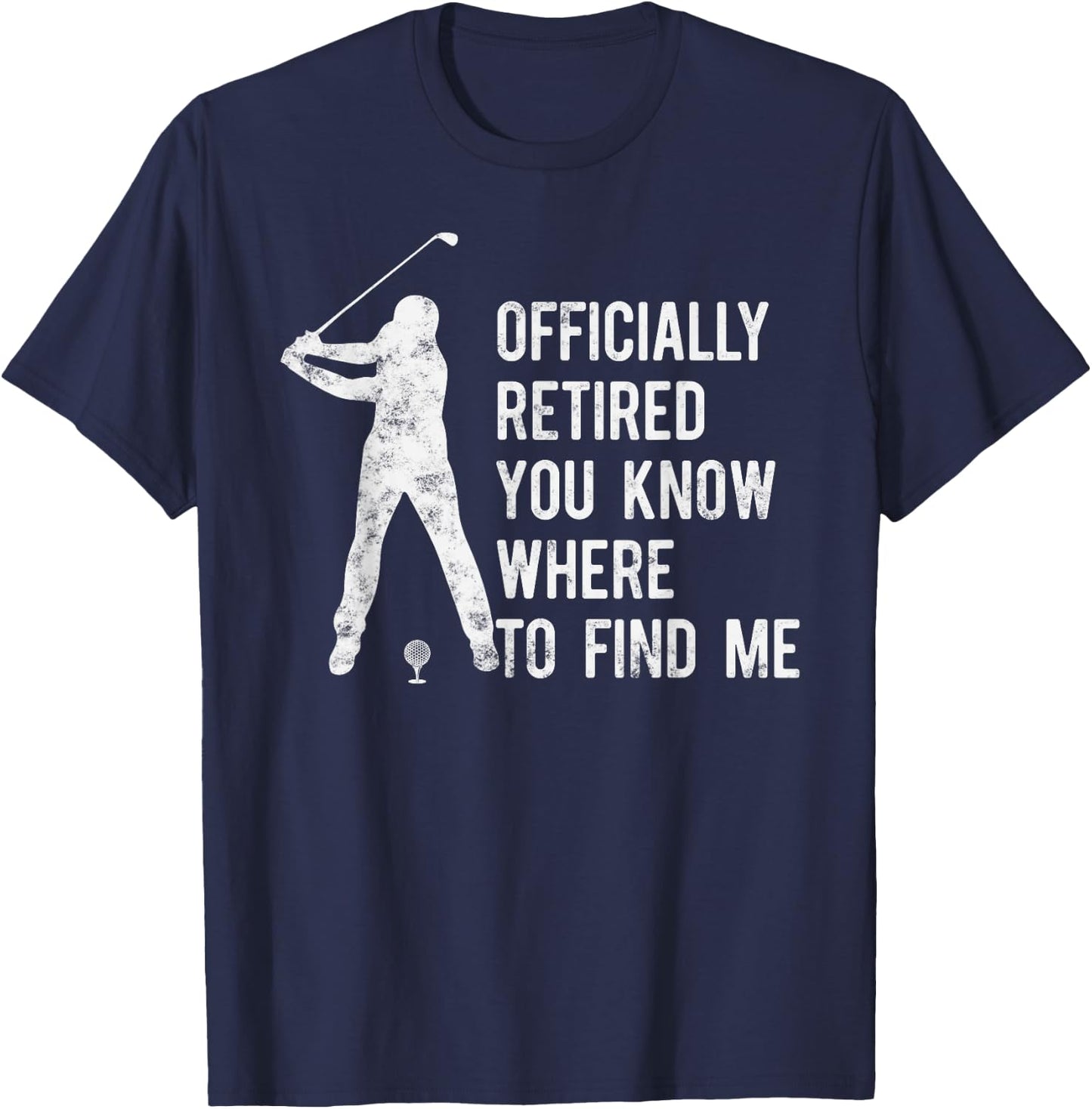 Officially Retired Gift Golf Dad Golfing Retirement Golfer T-Shirt - T-Shirt | Navy