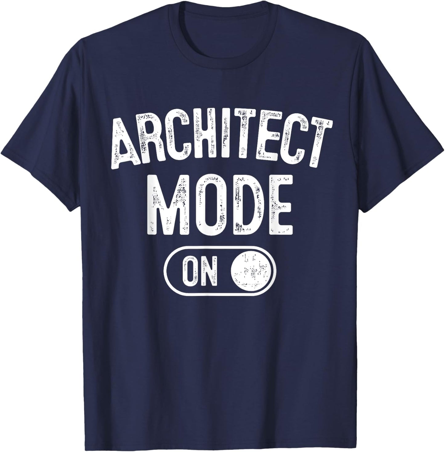 Architect Mode On Costume Funny Architecture Gift Student T-Shirt - T-Shirt | Navy