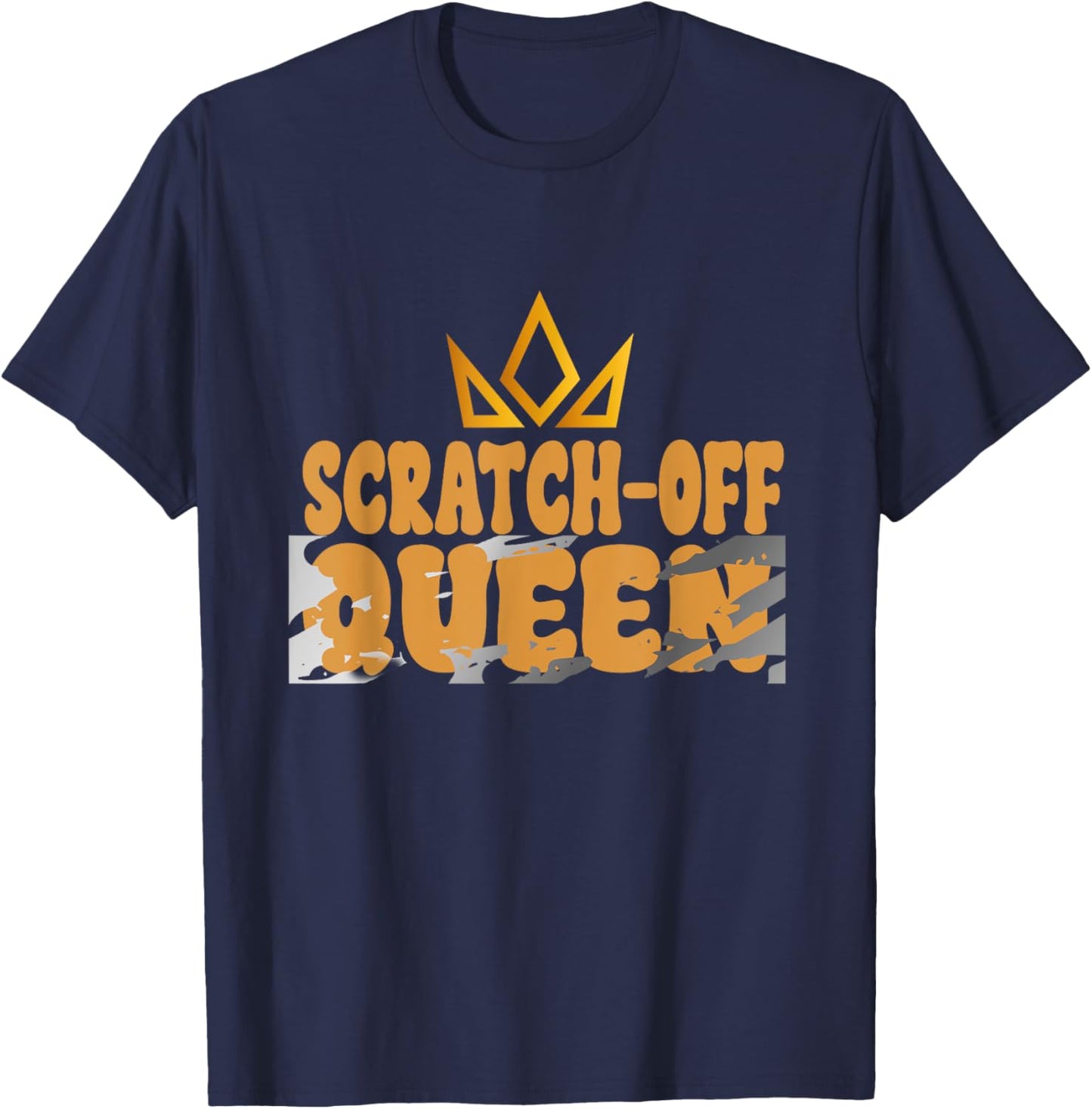 Scratch-Off Queen, Lucky Lottery Scratch-off Winner T-Shirt - T-Shirt | Navy