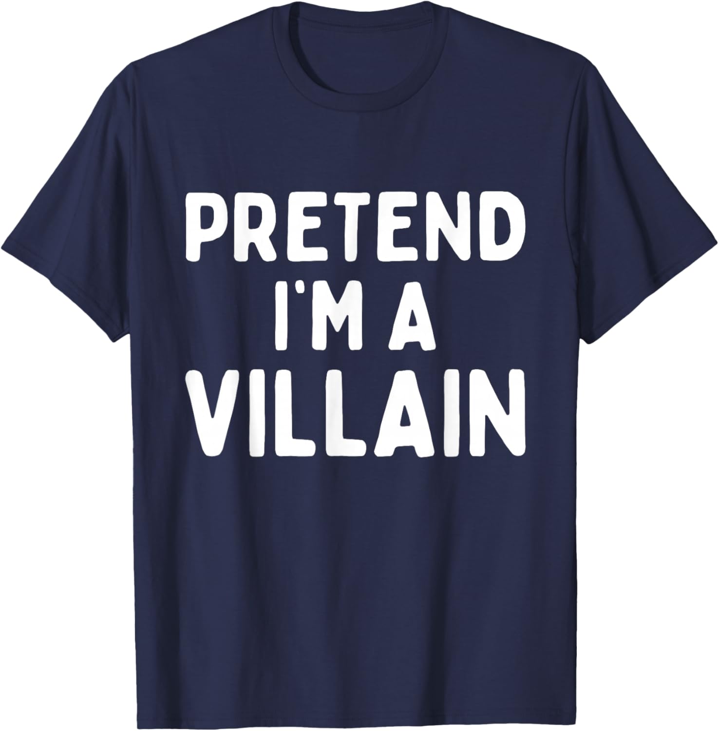 Pretend I'm A Villain Easy Lazy Halloween Costume Funny T-Shirt - T-Shirt | Navy