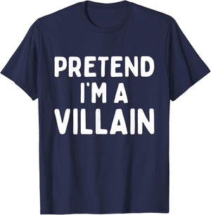 Pretend I'm A Villain Easy Lazy Halloween Costume Funny T-Shirt - T-Shirt | Navy