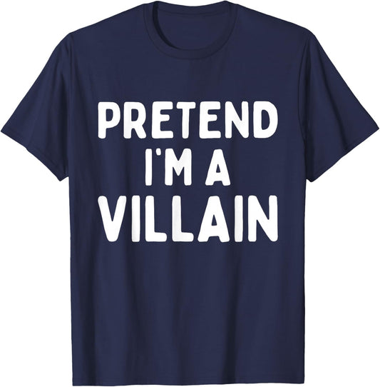 Pretend I'm A Villain Easy Lazy Halloween Costume Funny T-Shirt - T-Shirt | Navy