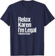 Relax Karen I'm Legal #deportracism | Solidarity Awareness T-Shirt - T-Shirt | Navy