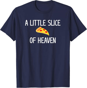 Pizza A Little Slice of Heaven, Funny, Jokes, Sarcastic T-Shirt - T-Shirt | Navy