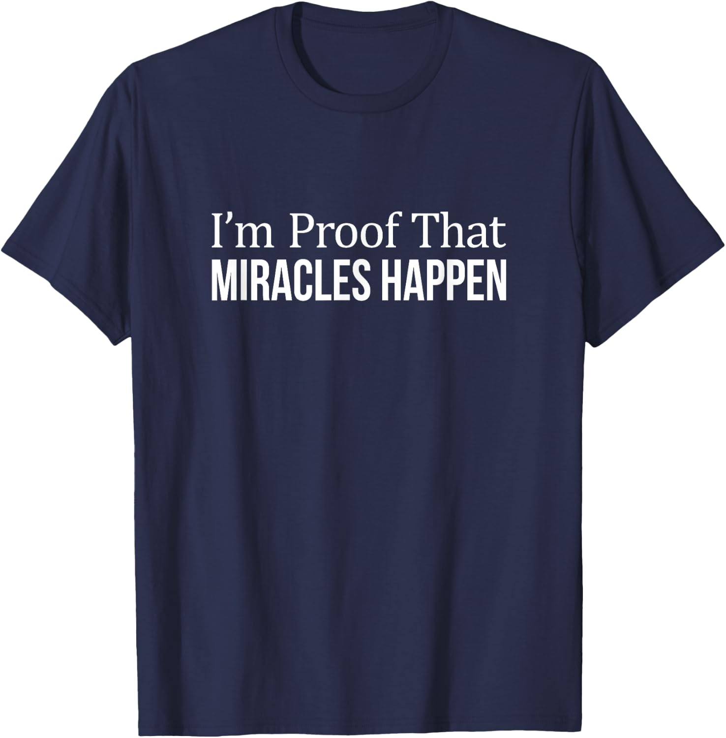 I'm Proof That Miracles Happen - Black -Kids Classic Fit T-Shirt - T-Shirt | Navy