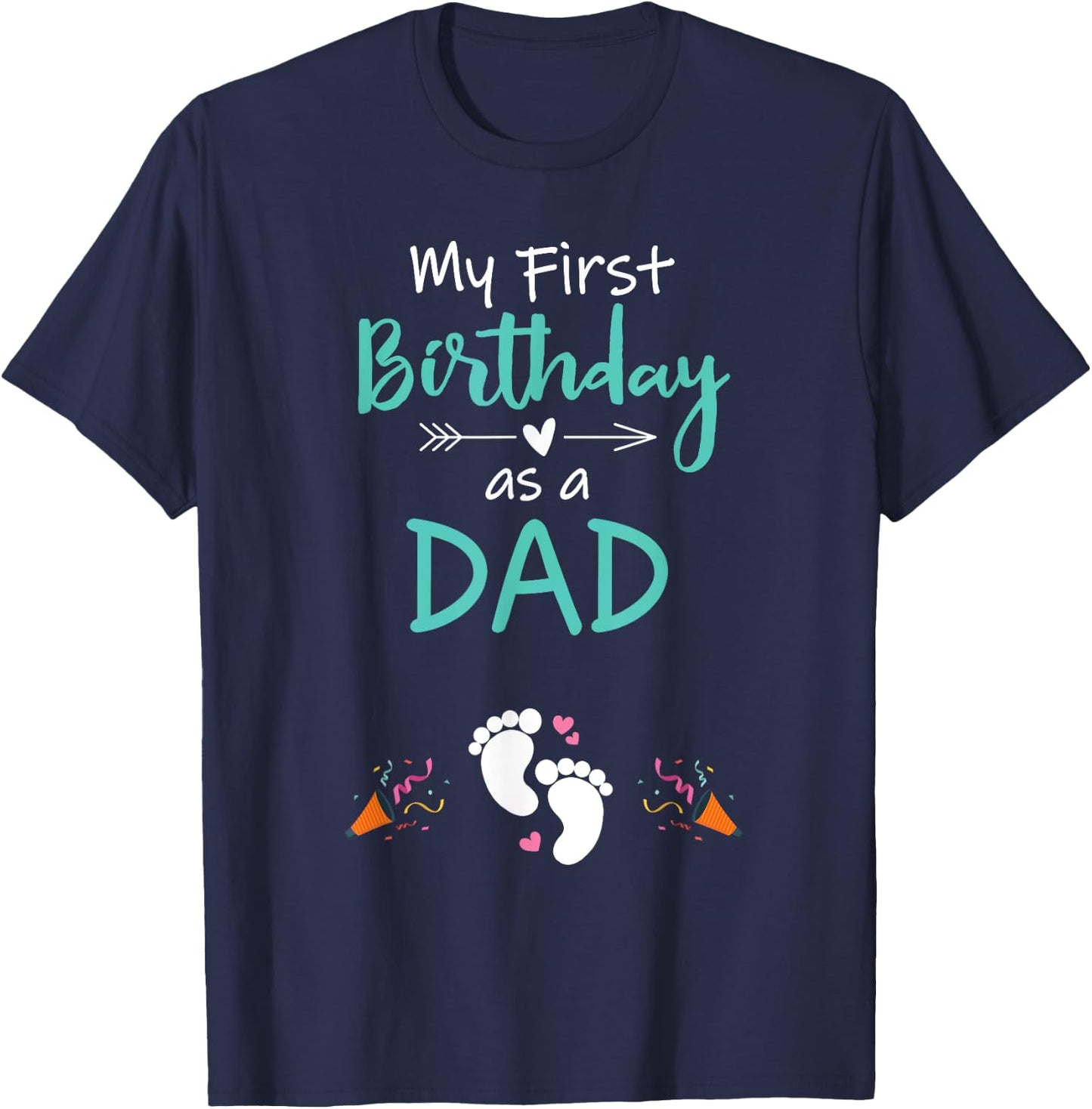 My First Birthday as a Dad Pregnancy Announcement Gift T-Shirt - T-Shirt | Navy