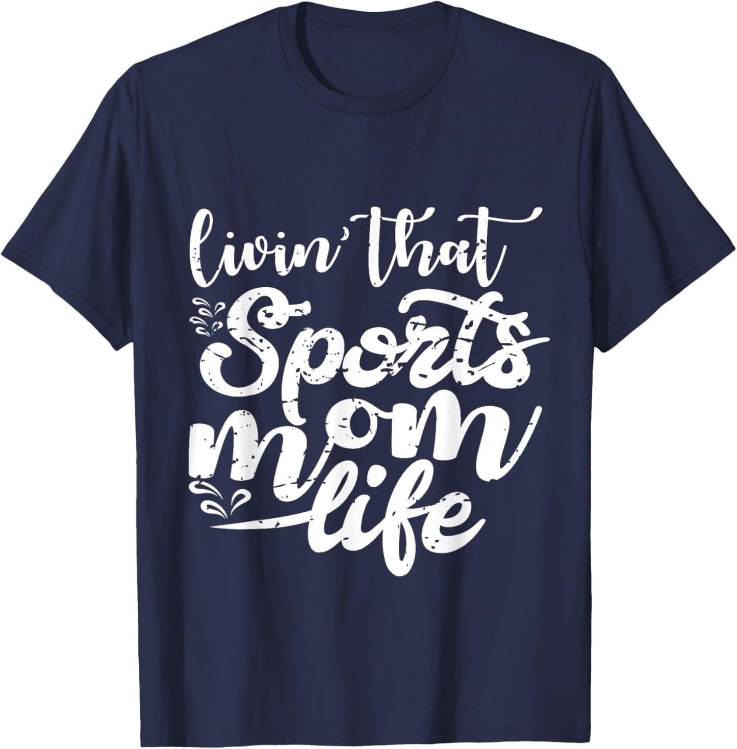 Living That Sports Mom Life Funny Mothers Day Sports Mom T-Shirt - T-Shirt | Navy