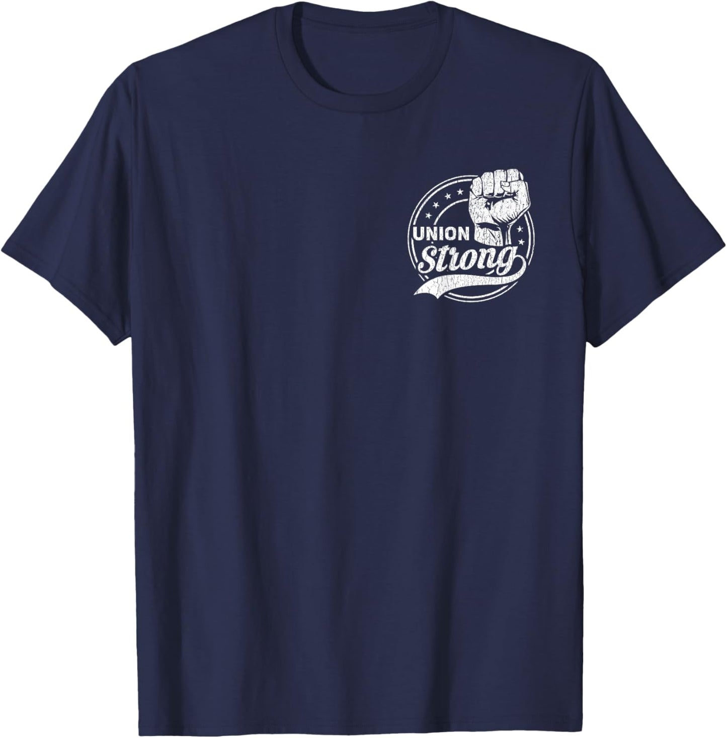 Union Strong | Pro Union Worker | Labor Union Protest T-Shirt - T-Shirt | Navy